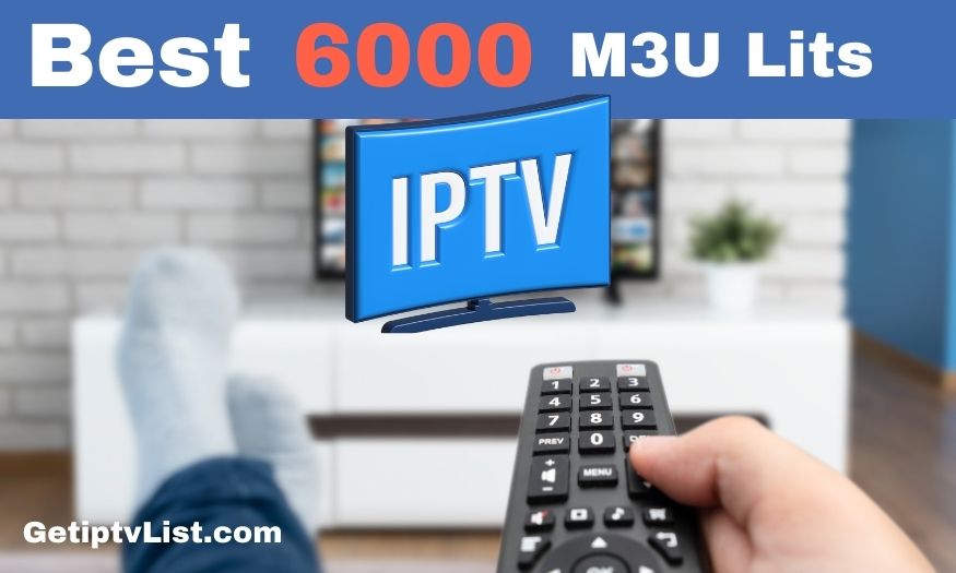 Best M3U Playlist - 6000 Free IPTV files Worldwide